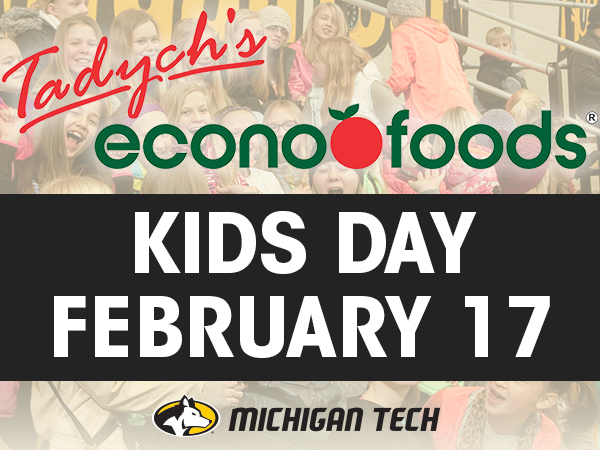 Saturday is Econo Foods Kids Day at Michigan Tech